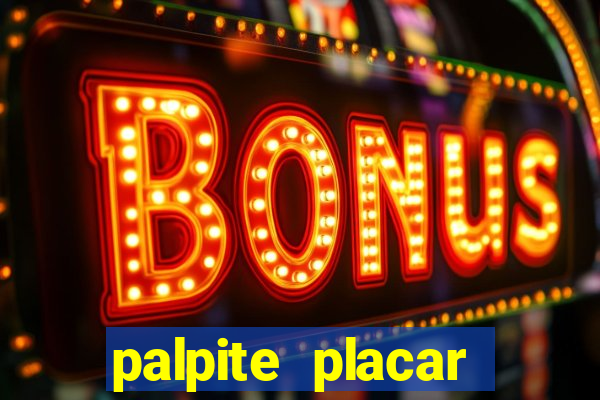 palpite placar exato de hoje